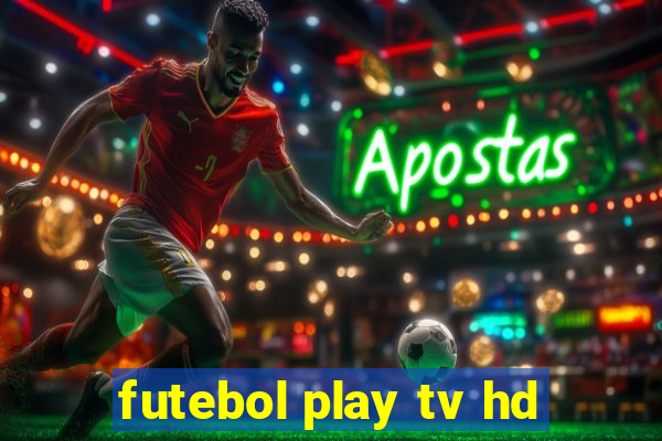 futebol play tv hd